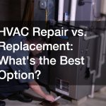 HVAC Repair vs. Replacement  Whats the Best Option?