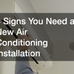4 Signs You Need a New Air Conditioning Installation