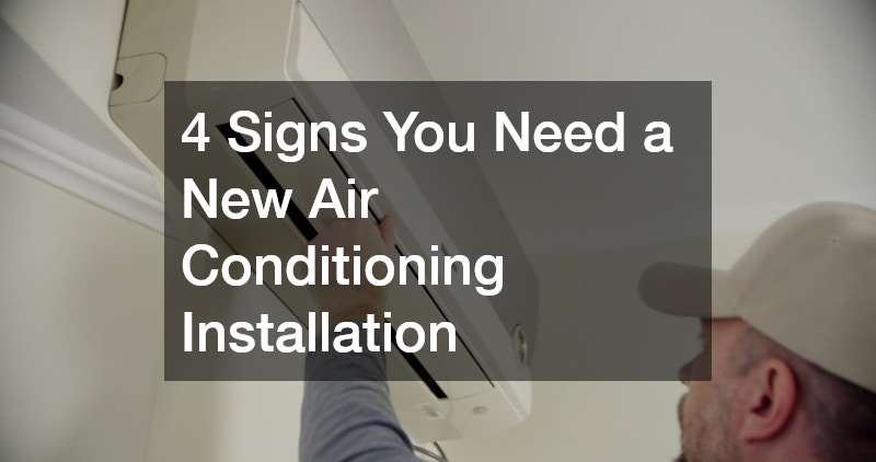 4 Signs You Need a New Air Conditioning Installation