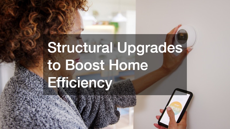 Structural Upgrades to Boost Home Efficiency