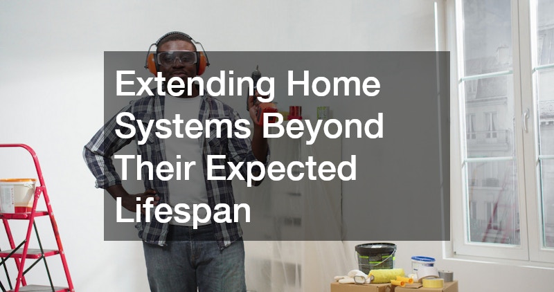 Extending Home Systems Beyond Their Expected Lifespan