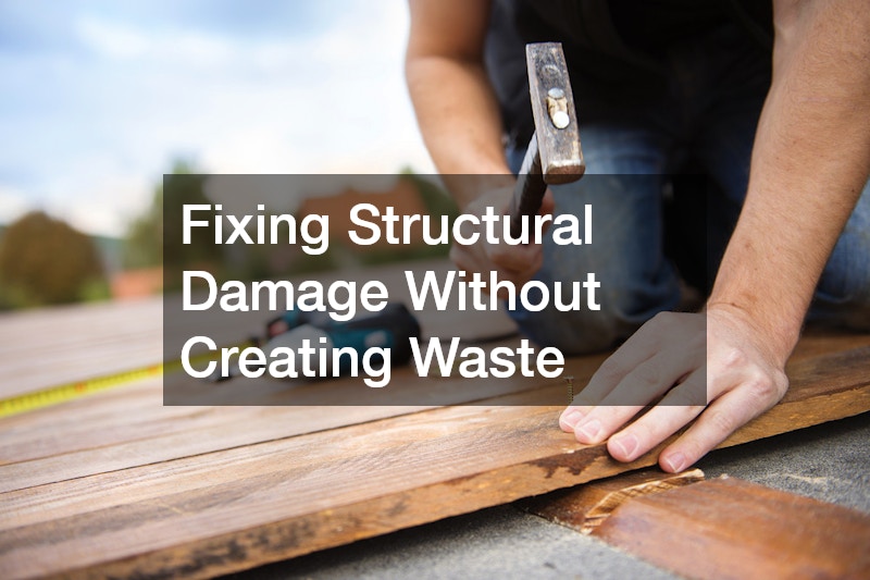Fixing Structural Damage Without Creating Waste